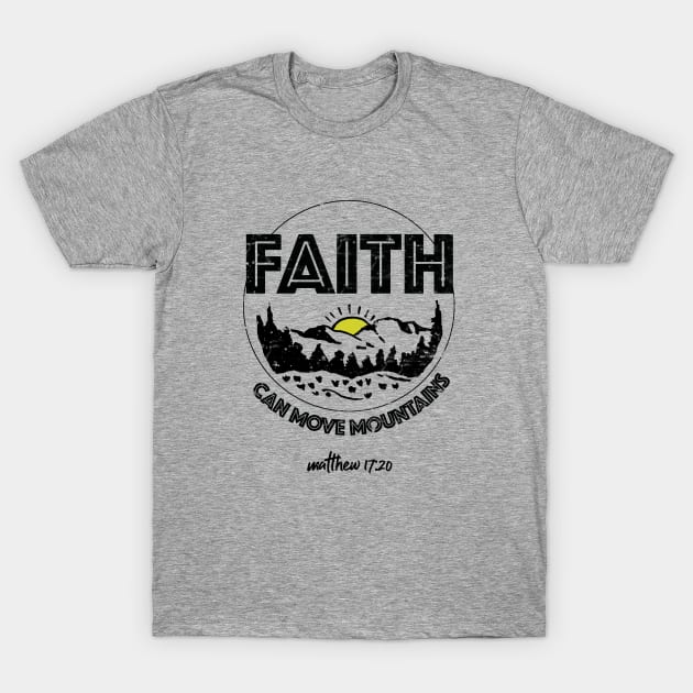 Faith can move mountains, from Matthew 17:20, black text T-Shirt by Selah Shop